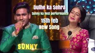 Sunny Indian Idol 11-Dulhe ka sehra-Sadi special-New promo-Best performance-Neha kakka-Sj Music