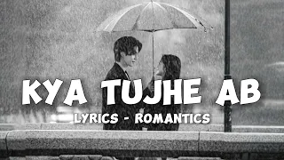 KYU TUJHE AB - ROMANTIC ||SLOWED REVERB || NEW SONG || LOVE SONG || TRENDING SONG |||