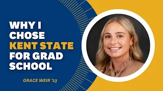 Why I Chose Kent State for Grad School | Grace Weir