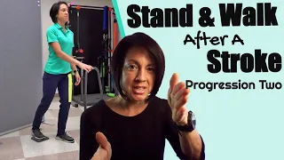 Standing and Walking after a Stroke: Progression Two