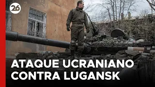 Ataque ucraniano contra Lugansk, ciudad controlada por Rusia