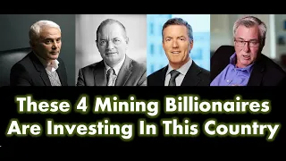 4 Mining Billionaires Are Investing In This Country