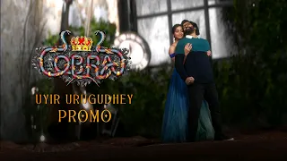 Cobra - Uyir Urugudhey Promo | Chiyaan Vikram | @ARRahman  | Ajay Gnanamuthu | 7 Screen Studio