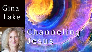 Surrender Knowing on the Spiritual Path: Gina Lake Channeling Jesus