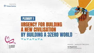 Plenary 1: Urgency for Building a New Civilisation by Building a 3ZERO World