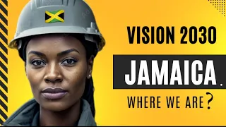 JAMAICA’S VISION 2030: A DEVELOPMENT JOURNEY