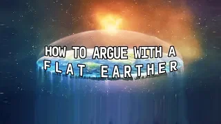 How to Argue with a Flat Earther (USING SCIENCE)