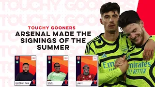 Arsenal Made The Signings Of The Summer | TouchyGooners | Arsenal Pod