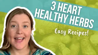 3 Herbs For Heart Health