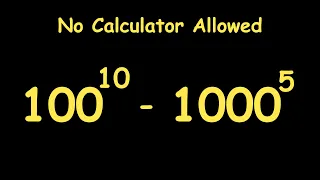 A beautiful Olympiad Exponential Trick | 100^10 - 1000^5