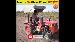 🔥😮 Tractor Vs Glass Wheel अब क्या होगा || Wait For End#shorts#facts