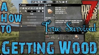 Getting wood | 7 Days to Die | True Survival SDX
