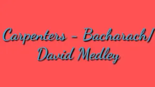 Carpenters - Bacharach/David Medley (1971) (Lyrics)