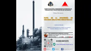 Plática Técnica - PAPEL DE LA INGENIERÍA EN GRANDES DESASTRES INDUSTRIALES (19/08/2021)