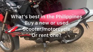 What’s best in the Philippines buy a new or used scooter/motorcycle or rent one? #retirement #expat