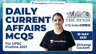 19 May 2021| Daily Current Affairs MCQs from The HINDU & Indian Express | UPSC CSE Prelims  Shivangi