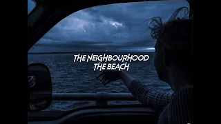 the neighbourhood-the beach (sped up+reverb)