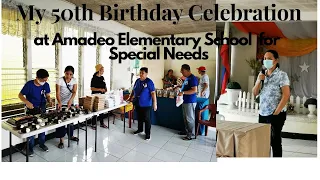 My 5oth Birthday Celebration at Amadeo Elementary School for Special Needs Part 1
