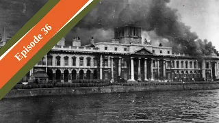 The Burning of the Custom House | May 1921 - Episode 36