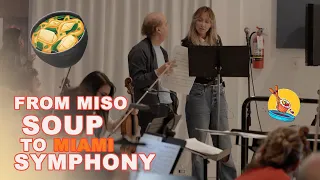 FROM MISO SOUP TO MIAMI SYMPHONY