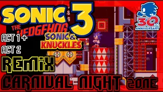Carnival Night Zone Remix - Sonic 3 & Knuckles - 30th Anniversary