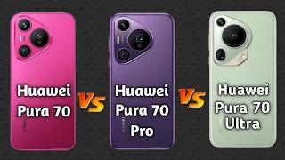 Huawei Pura 70 ultra vs Pura 70 Pro vs Pura 70