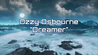 Ozzy Osbourne -"Dreamer" HQ/With Onscreen Lyrics!