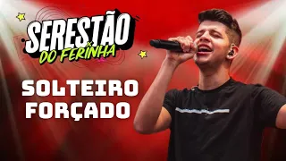 Nadson o Ferinha - Solteiro Forçado (Letra/Legendado)