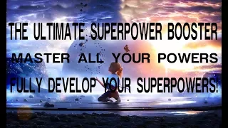 The Ultimate Superpower Booster - Master Your Superpowers Now! - Subliminal Affirmations