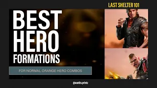 Last Shelter Survival: Best Hero Combos For Normal Orange Heros