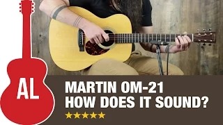 Martin OM-21 - How Does it Sound?