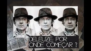 Por onde começar a ler Deleuze? | 5 Ideias | Murilo Corrêa