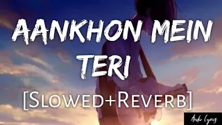 Aankhon Mein Teri [Slowed+Reverb] - K.K. | Audio Lyrics