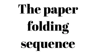 The paper folding sequence