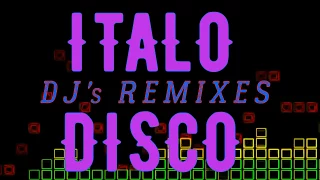 Italo Disco - DJ's Remixes