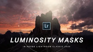 Luminosity Masks in Lightroom / An Adobe Lightroom Classic 2020 Tutorial