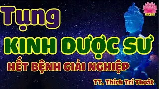 TỤNG KINH DƯỢC SƯ  có CHỮ TO dễ đọc | CẦU GÌ ĐƯỢC ĐÓ BÌNH AN, GIẢI TRỪ BỆNH TẬT,CẦU CON