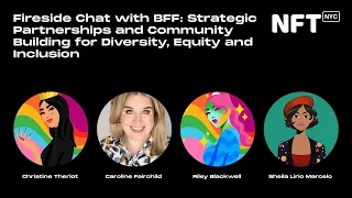 BFF: Strategic Partnerships & Community Building for Diversity, Equity & Inclusion - at NFT.NYC 2022