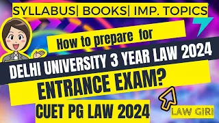 DU LLB 2024 Preparation & Syllabus|CUET PG Law Preparation|Delhi University Law after Graduation