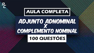 Adjunto Adnominal x Complemento Nominal |Aula Completa | 100 Questões