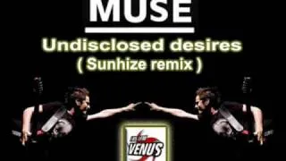 Muse - Undisclosed desires (Sunhize remix)