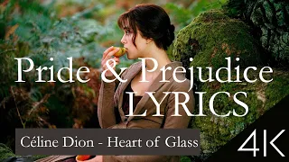 Pride & Prejudice (2005) I Céline Dion - Heart of Glass [4K] + [LYRICS]