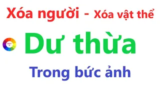 Xóa vật thể dư thừa trong ảnh, ghép ảnh, tạo hiệu ứng chuyên nghiệp trong ảnh