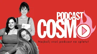 Cosmooooooh: najbolj vroč podkast | seks izpovedi in pripovedi | S01 E01