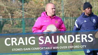 "We controlled the game" - Stones coach Craig Saunders after 3-1 win v Oxford City