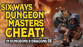 Six Ways Dungeon Masters Cheat in Dungeons and dragons 5e