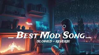 _Best_Mood_Song || [SLOWED + REVERB]