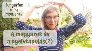 A magyarok és a nyelvtanulás(?) - #learnhungarian #hungarianpodcast at #basichungarian