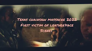 Texas Chainsaw Massacre|@MovieciTV |2022 First Victims ictim of Leatherface