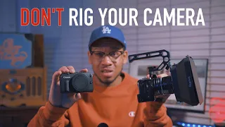 5 REASONS WHY YOU SHOULDN'T RIG YOUR CAMERA | CANON EOS M | SONY FX30 | CANON M50 | SIGMA FP | XH2S